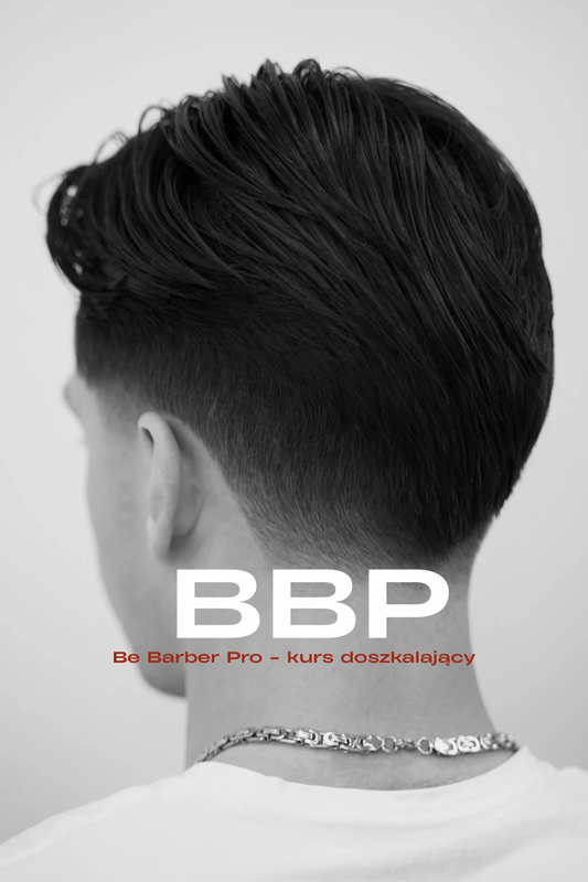 Kurs "BBP"- Be Barber Pro - kurs doszkalający